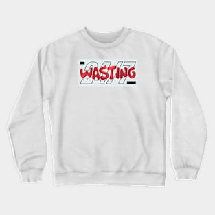 wasting 24/7 3d red word lettering art Crewneck Sweatshirt